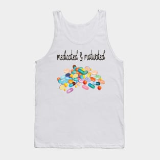 Medicated And Motivated My Favorite Murder Tank Top